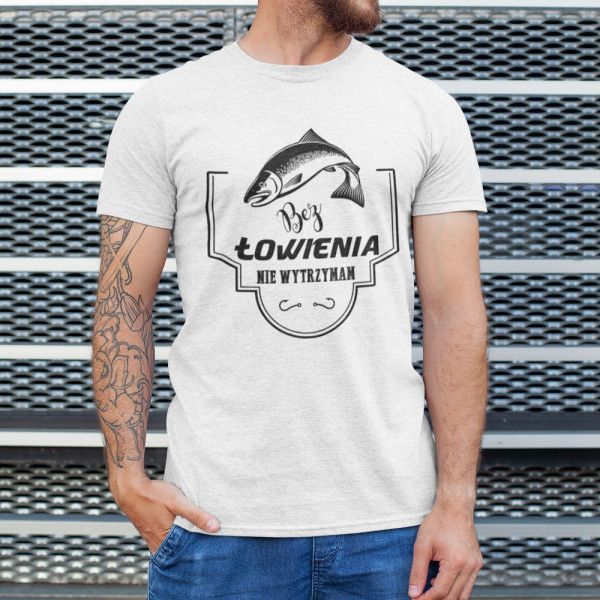 Koszulka "Bez łowienia nie wytrzymam"