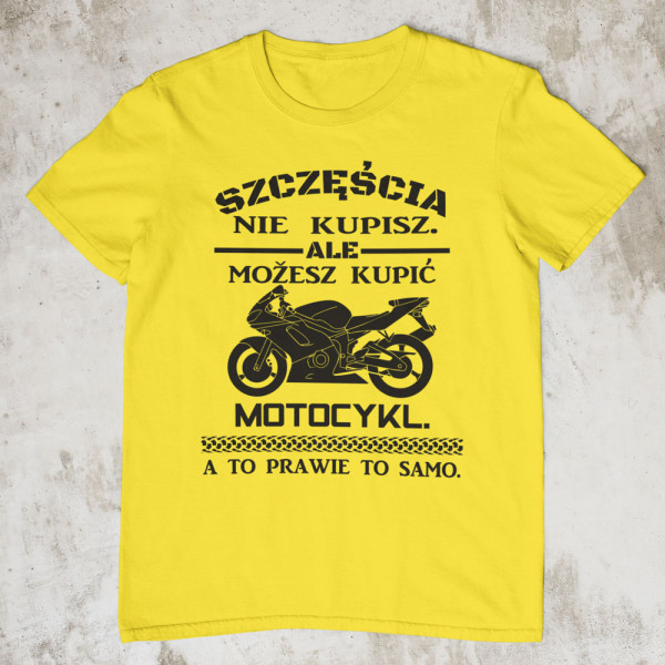Koszulka "Możesz kupić motocykl"