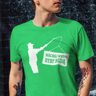 Koszulka "Machaj wędą, ryby będą"
