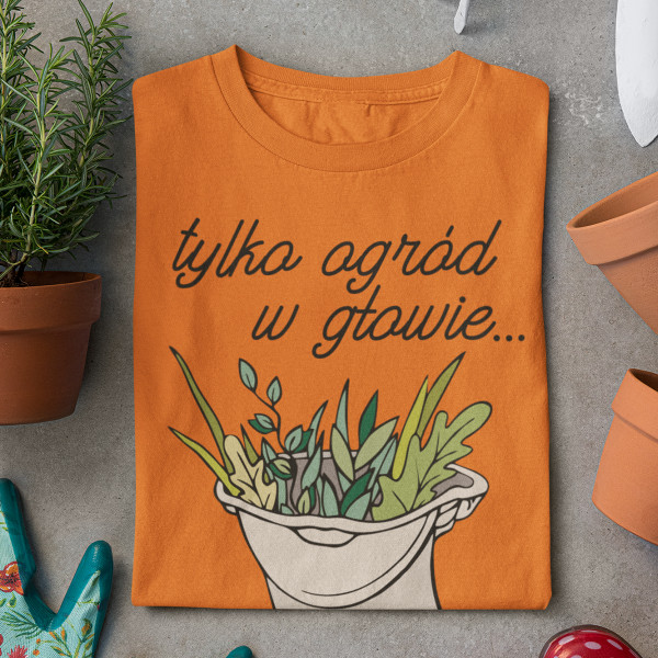 Koszulka damska "Tylko ogród w głowie"