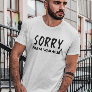 Koszulka "Sorry, mam wakacje"