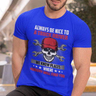 Koszulka "Always be nice to a truck driver"