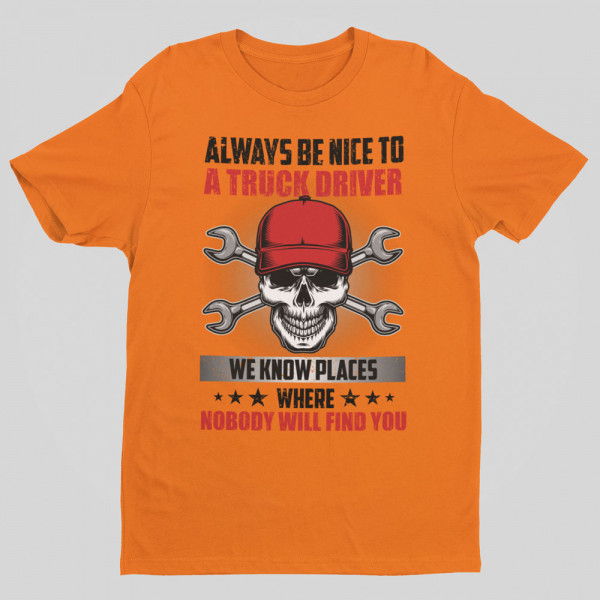 Koszulka "Always be nice to a truck driver"