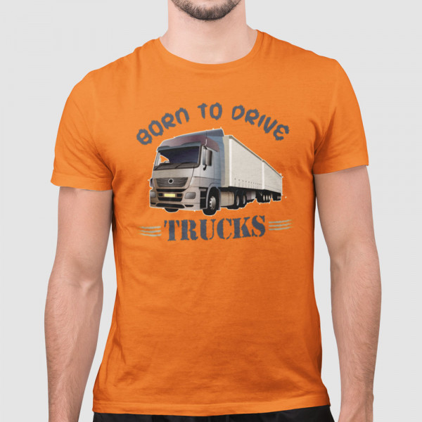 Koszulka "Born to drive trucks"