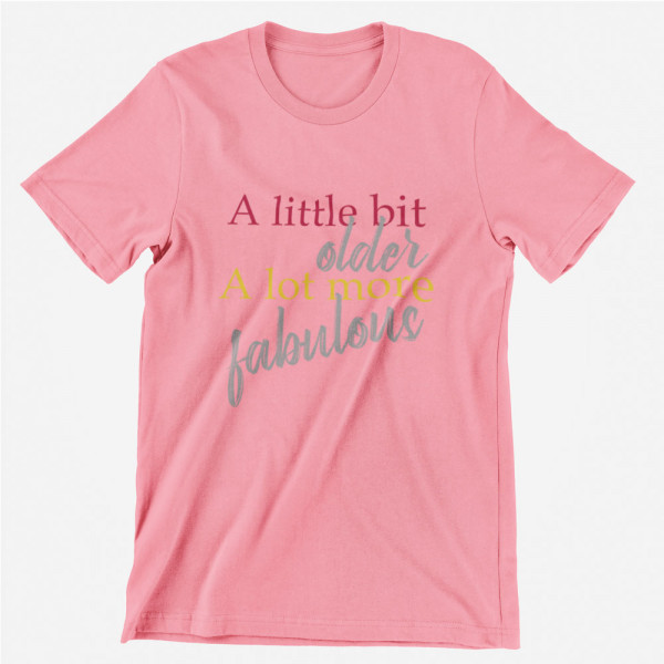 Koszulka "A lot more fabulous"