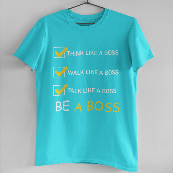 Koszulka "Be a Boss"