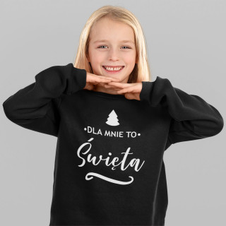 Bluza dla dziecka „A dla mnie są Święta” (bez kaptura)
