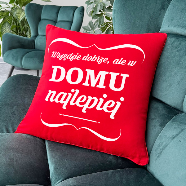 Poduszka dekoracyjna „Wszędzie dobrze, ale w domu najlepiej”