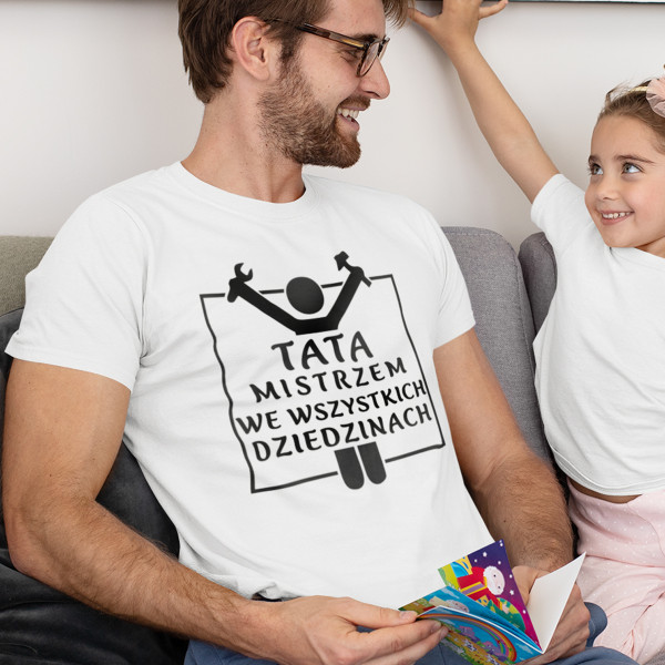 Koszulka "Tata jest mistrzem we wszystkich dziedzinach"
