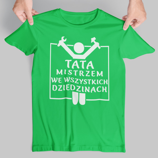 Koszulka "Tata jest mistrzem we wszystkich dziedzinach"