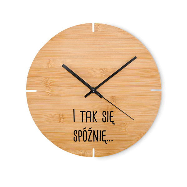 Bambusowy zegar ścienny "I tak się spóźnię…"