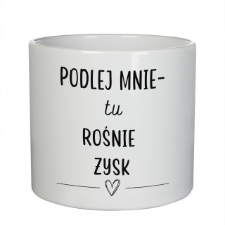 Ceramiczna doniczka "Podlej mnie – tu rośnie zysk" Ceramiczna doniczka "Podlej mnie – tu rośnie zysk"