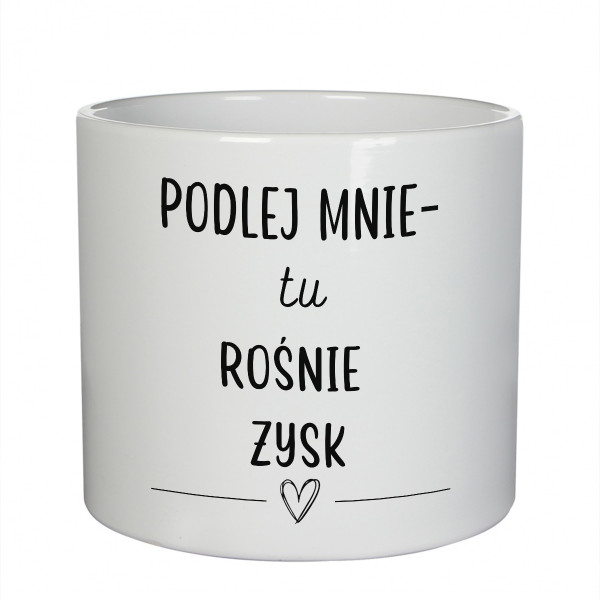 Ceramiczna doniczka "Podlej mnie – tu rośnie zysk"