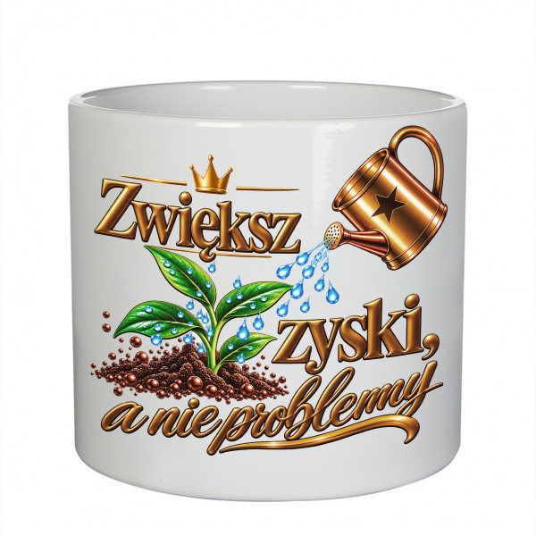 Ceramiczna doniczka "Zwiększ zyski, a nie problemy"
