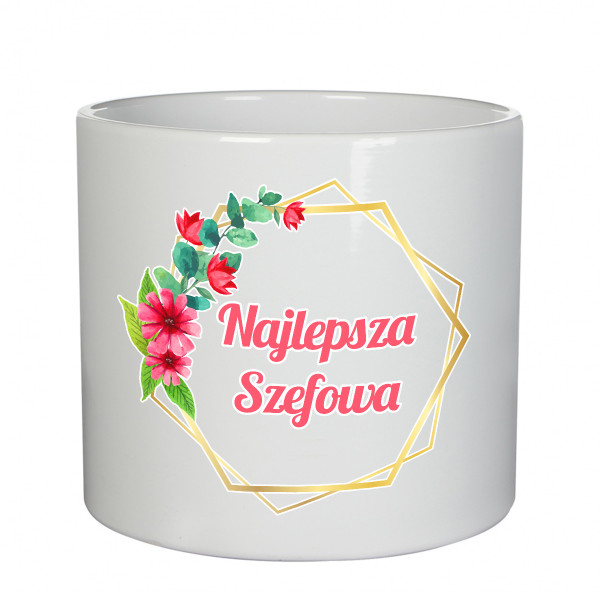 Doniczka ceramiczna "Najlepsza Szefowa"