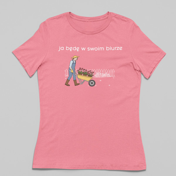 Koszulka damska "Będę w swoim biurze"