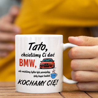 Kubek "Chcieliśmy Ci dać BMW"