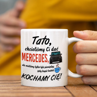 Kubek "Chcieliśmy Ci dać Mercedes" Kubek "Chcieliśmy Ci dać Mercedes"