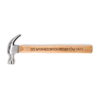 Młotek z drewnianą rączką "Do wymarzonych projektów Taty"
