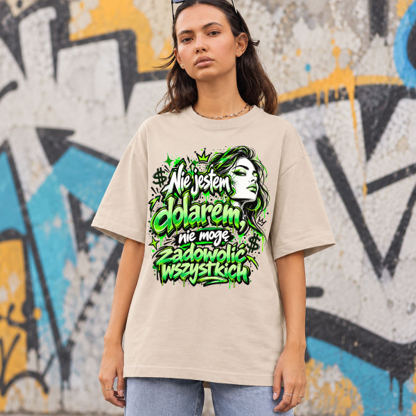Oversized premium UNISEX koszulka "Nie jestem dolarem, nie mogę zadowolić wszystkich"