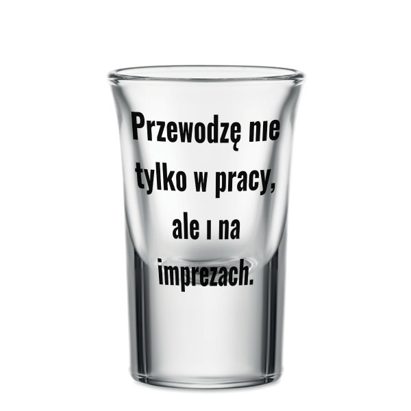 Szklanka "Prowadzę imprezy", 30ml