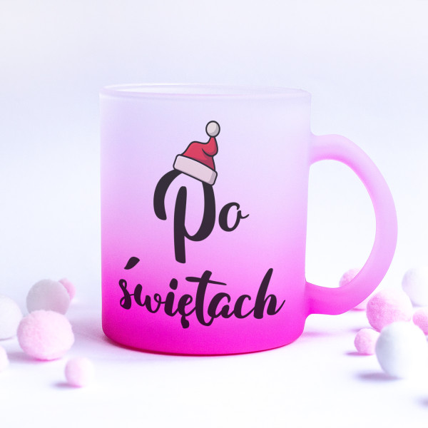 Szklanka z matowego szkła "Po świętach"