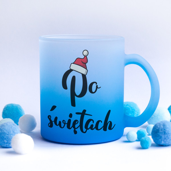 Szklanka z matowego szkła "Po świętach"