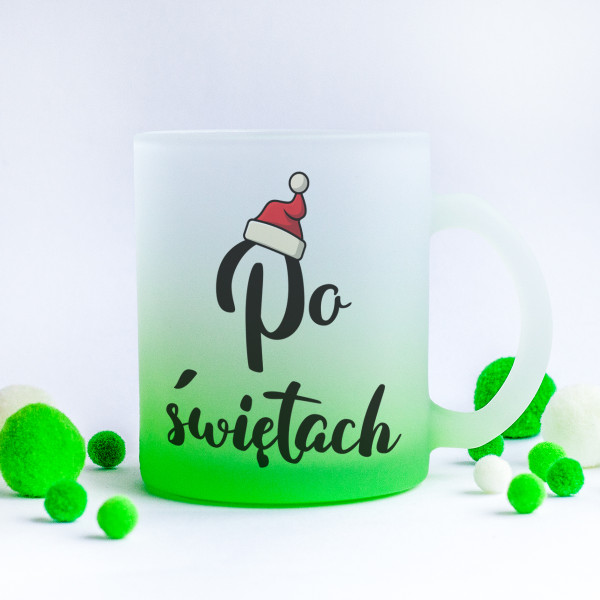 Szklanka z matowego szkła "Po świętach"