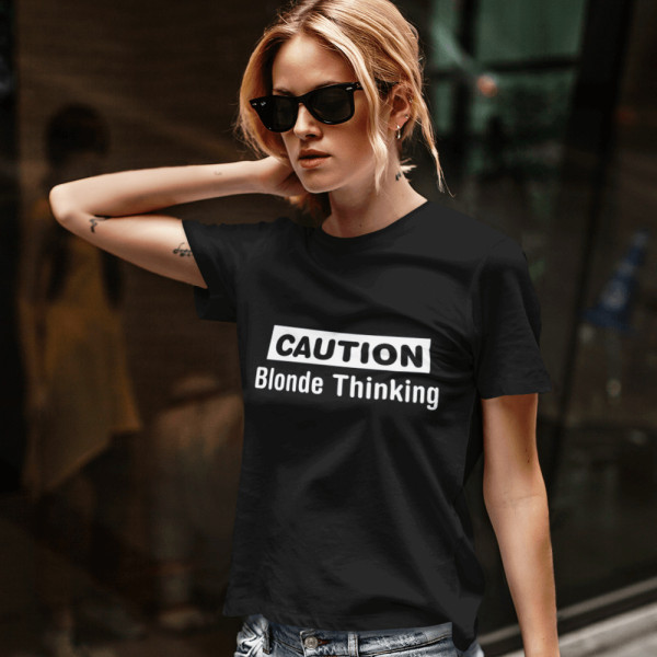 Damska koszulka "Caution. Blonde thinking"