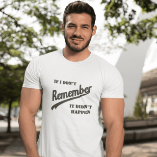 Koszulka "If I don’t remember - it didn’t happen"